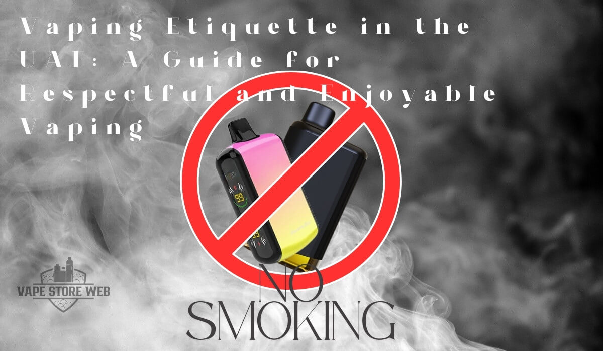 Vaping Etiquette in the UAE: A Guide for Respectful and Enjoyable Vaping 1 Vaping etiquette in dubai